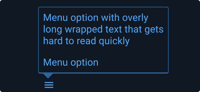 Don’t: Use long menu item names that cause the the text to wrap